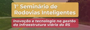 Banner do 1º Seminário de Rodovias Inteligentes